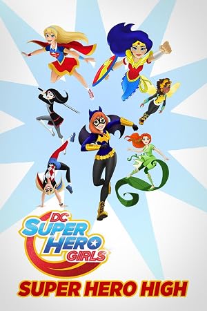 DC Super Hero Girls: Super Hero High (2016) – Watch Online &amp; Download | Full movie