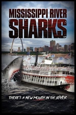 Mississippi River Sharks (2017) – Watch Online &amp; Download | Full movie